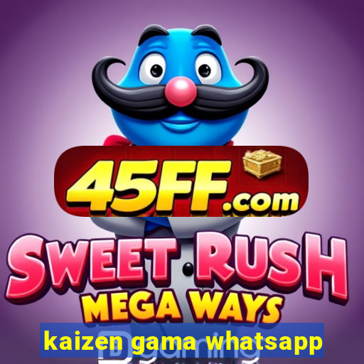 kaizen gama whatsapp